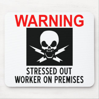 Stressed Worker Mouse Pad