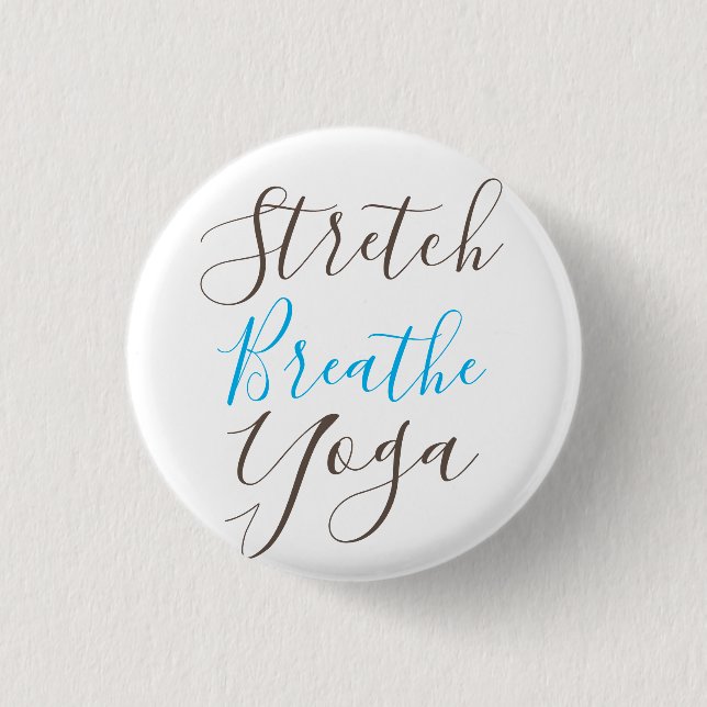 Stretch Breathe Yoga Everyday  Button (Front)