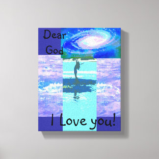 Stretched Canvas Print Dear God I love you!
