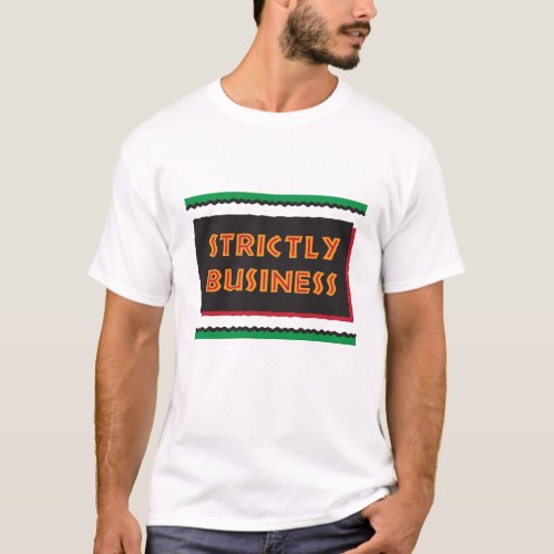 Strictly Business T_Shirt