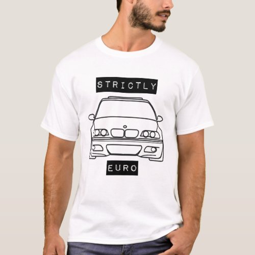 Strictly Euro BMW e46 m3 front clip T_Shirt