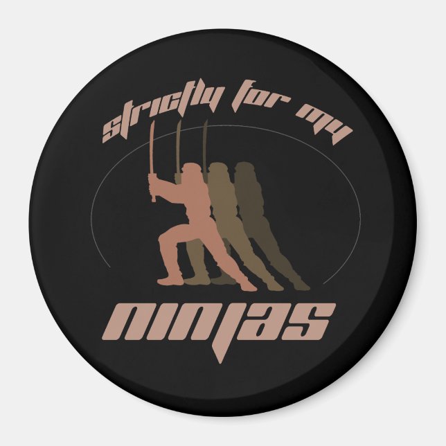 STRICTLY FOR MY NINJAS T-shirt Magnet (Front)