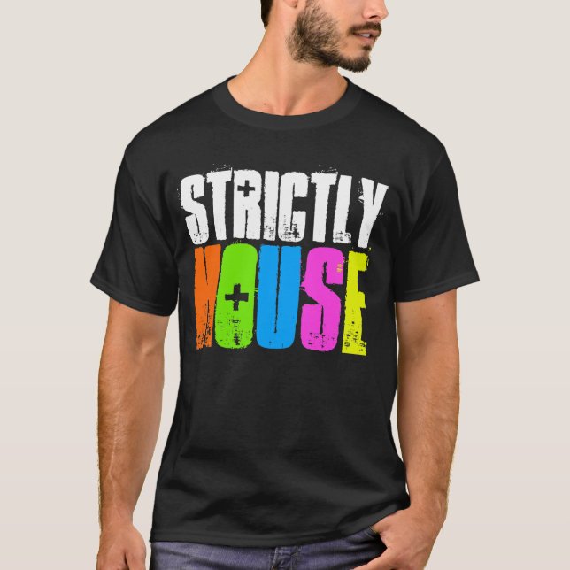 Strictly house music DJ deejay t-shirt (Front)