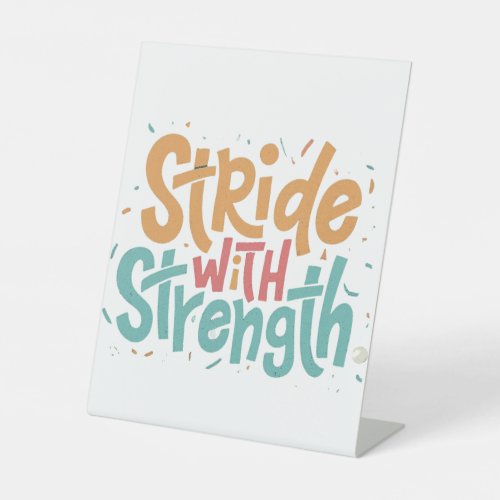 Stride with Strength Pedestal Sign