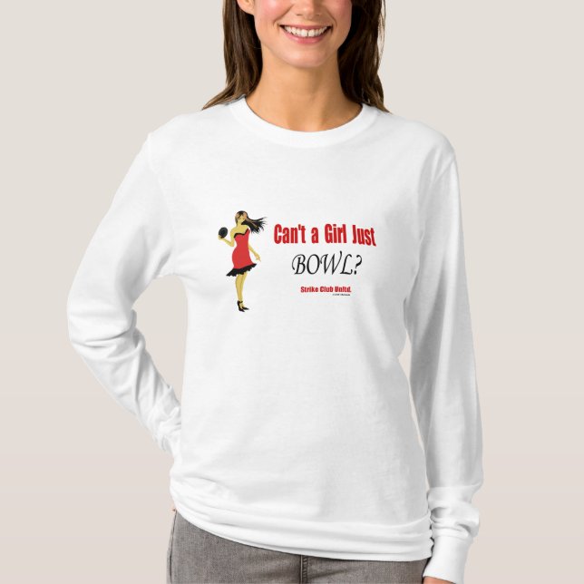 Strike Club Unltd. 'Can't a Girl Just Bowl?' T-Shirt (Front)
