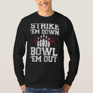 Strike Em Down Bowl Em Out Backprint Bowling T-Shirt
