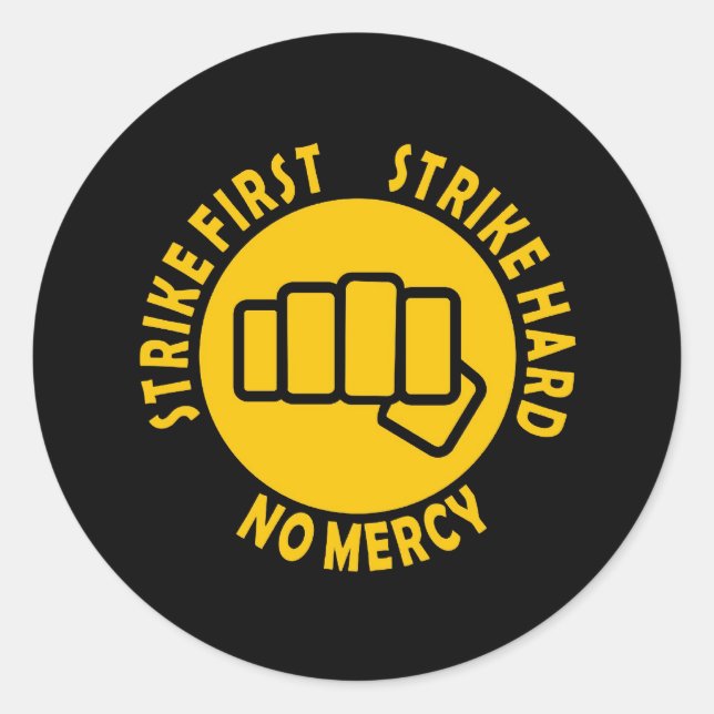 Strike first, Strike hard, No mercy Classic Round Sticker (Front)