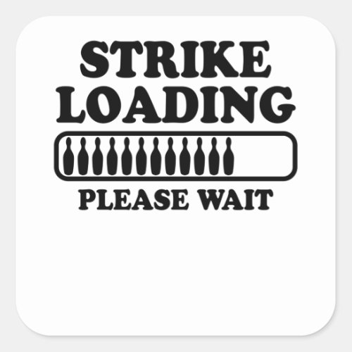 Strike Loading Bowling Player Quote Bowling Gift Square Sticker