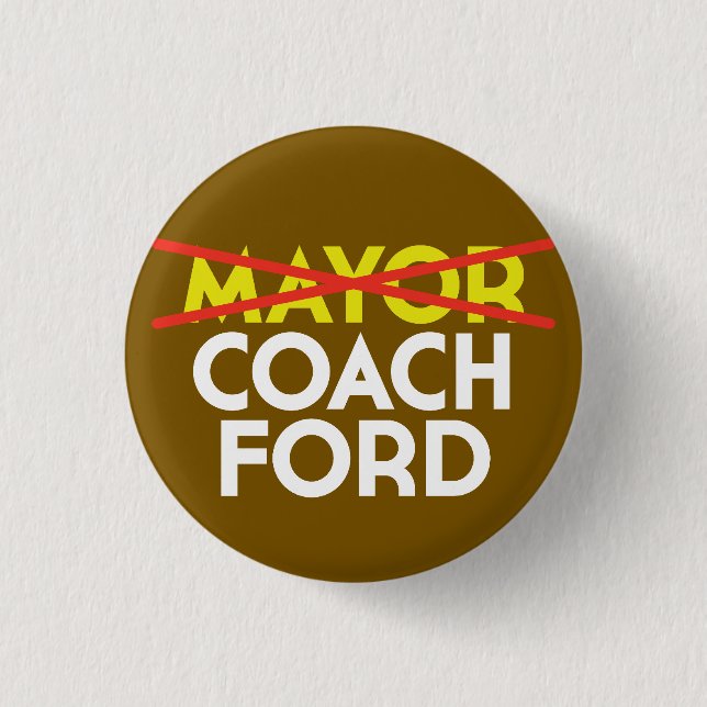 <strike>Mayor</strike> Coach Ford Button (Front)
