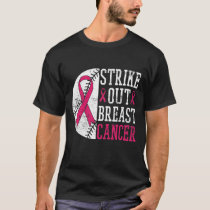 Strike out Breast Cancer Awareness Cancer Fighter T-Shirt