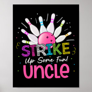 Strike Up Some Fun Uncle Of The Birthday Girl Bowl Poster
