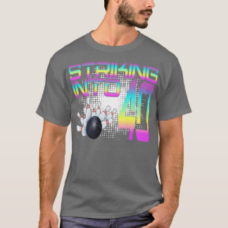 Striking Into 40 Bowling Bowler 40th Birthday Cele T-Shirt