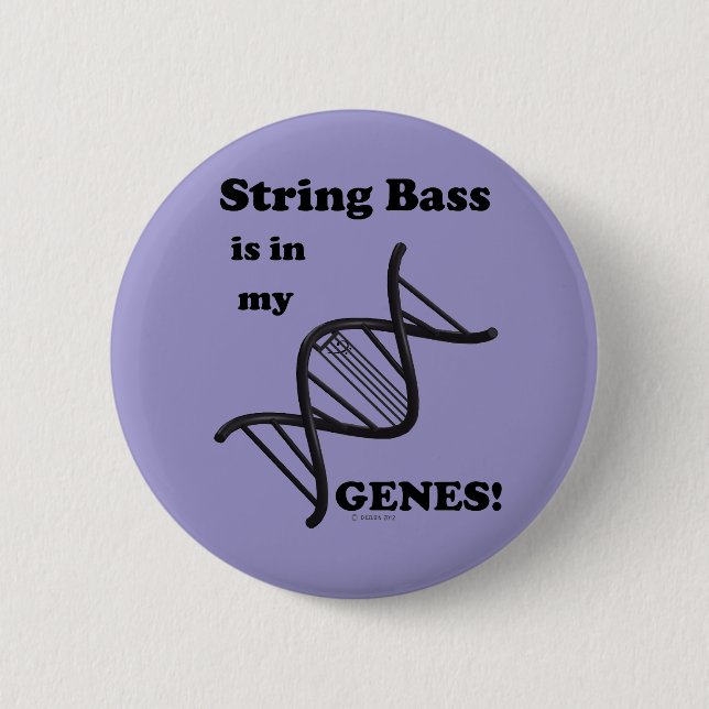 String Bass Is In My Genes Button (Front)