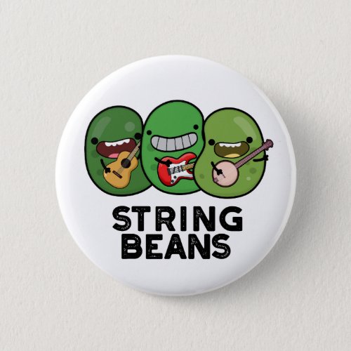 String Beans Funny Vegetable Pun  Button