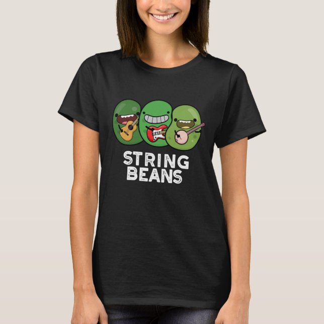 String Beans Funny Vegetable Pun Dark BG T-Shirt (Front)