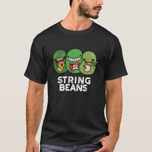 String Beans Funny Vegetable Pun Dark BG T_Shirt