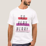 Striped So Very Merry Christmas Retro T-Shrit T-Sh T-Shirt<br><div class="desc">Striped So Very Merry Christmas Retro T-Shrit</div>
