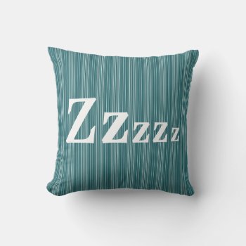 Striped Teal Zzzzz Throw Pillow by retroflavor at Zazzle