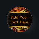 Striped Tiger Fur Print Pattern Personalized Pinback Button<br><div class="desc">This trendy button / badge features a striped tiger print pattern with black animal stripes on a very bright orange, yellow and cream fur background. Bring out the wild cat in you with this cool feline design. It's the perfect bold, original look for animal lovers. Add your own text to...</div>