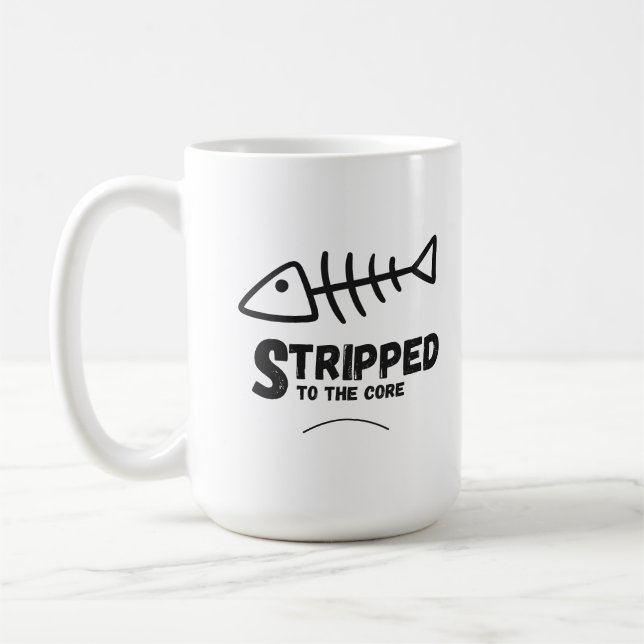 Stripped to the Core Motivational Quote  Coffee Mug (Left)