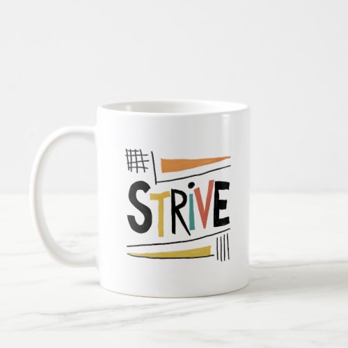 Strive Coffee Mug