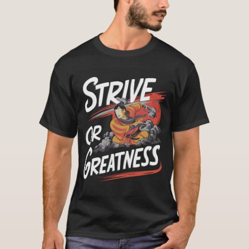 Strive for greatness T_Shirt