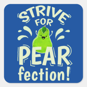 Strive for Pearfection - Pear Pun Square Sticker