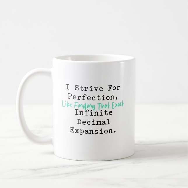 Strive For Perfection Infinite Decimal Math Coffee Mug (Left)