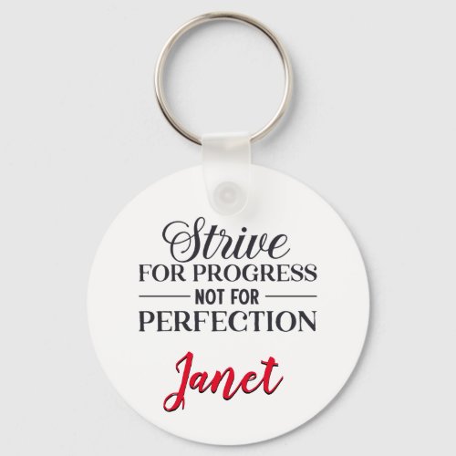 Strive For Progress Not Perfection Custom Keychain