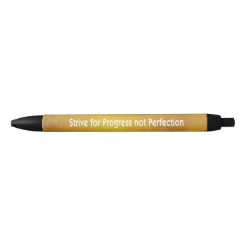 Strive For Progress Not Perfection Inspirational Black Ink Pen by SayWhatYouLike at Zazzle