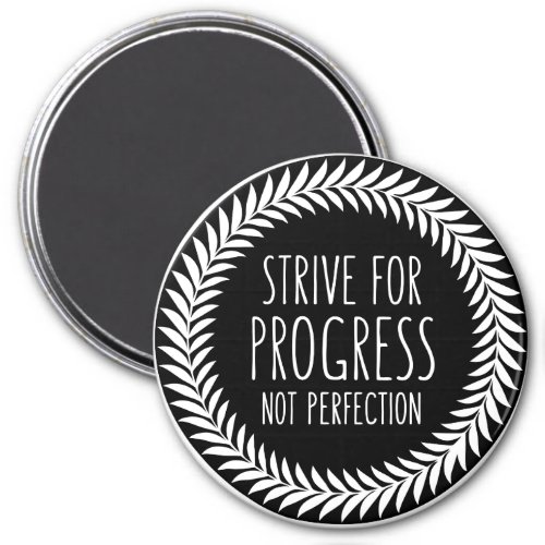 Strive For Progress Not Perfection Quote Magnet