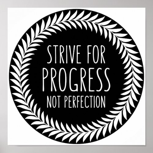 Strive For Progress Not Perfection Quote Poster