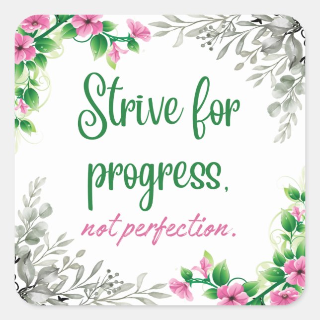 Strive for progress, not perfection. square sticker (Front)