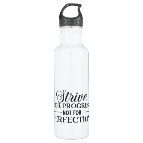 Strive for progress Not Perfection Stainless Steel Water Bottle