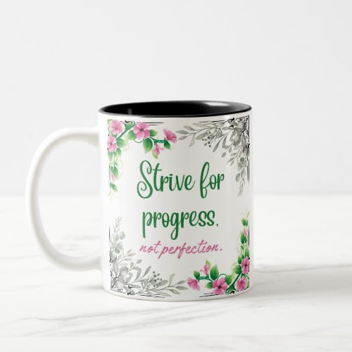 Strive for progress not perfection Two_Tone coffee mug