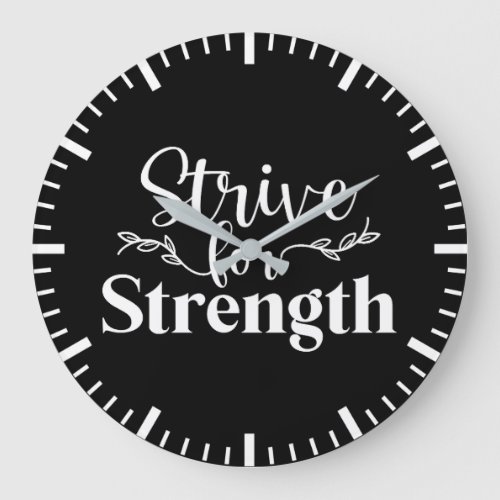 Strive For Strength _ Gym Hustle Success Large Clock