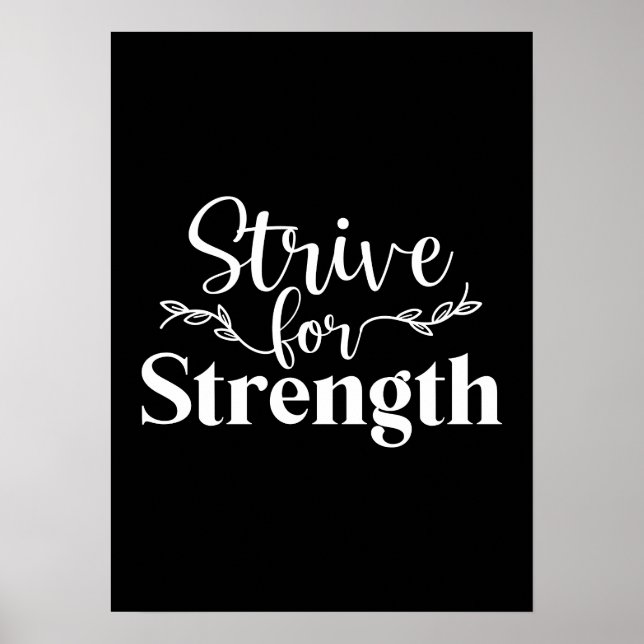Strive For Strength - Gym, Hustle, Success Poster (Front)