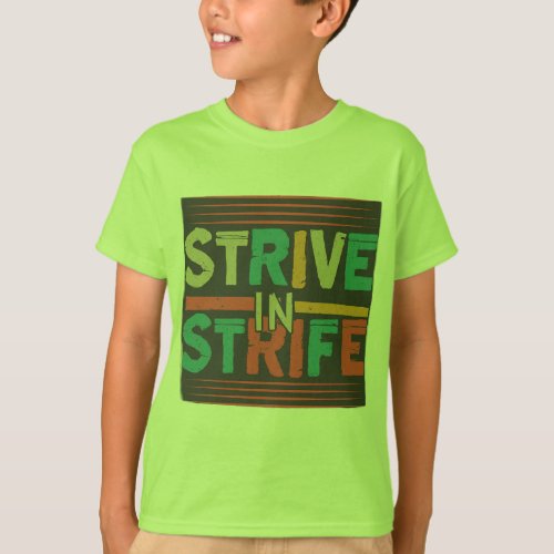 Strive in Strife T_Shirt