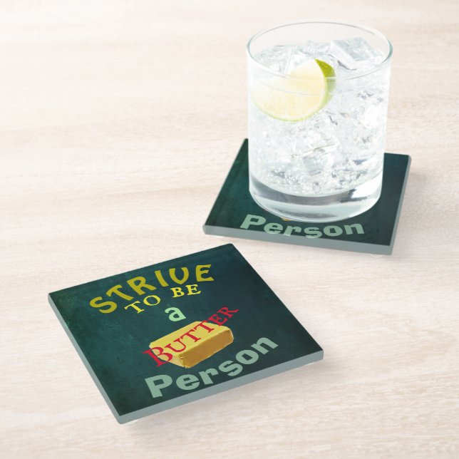 Strive To Be a Butter Person Beverage Coaster (Angled)