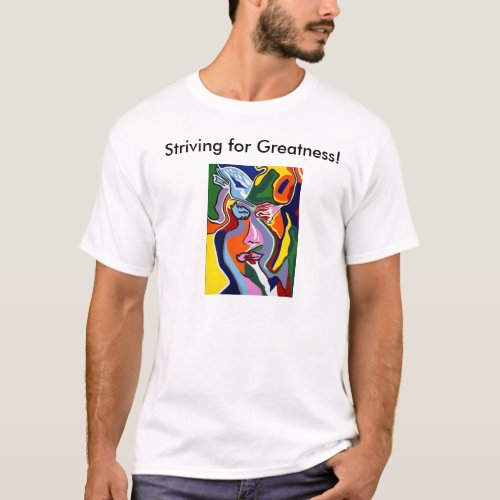 Striving for Greatness T_Shirt