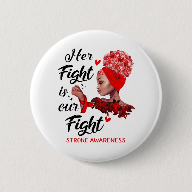Stroke Awareness Her Fight Is Our Fight Button (Front)