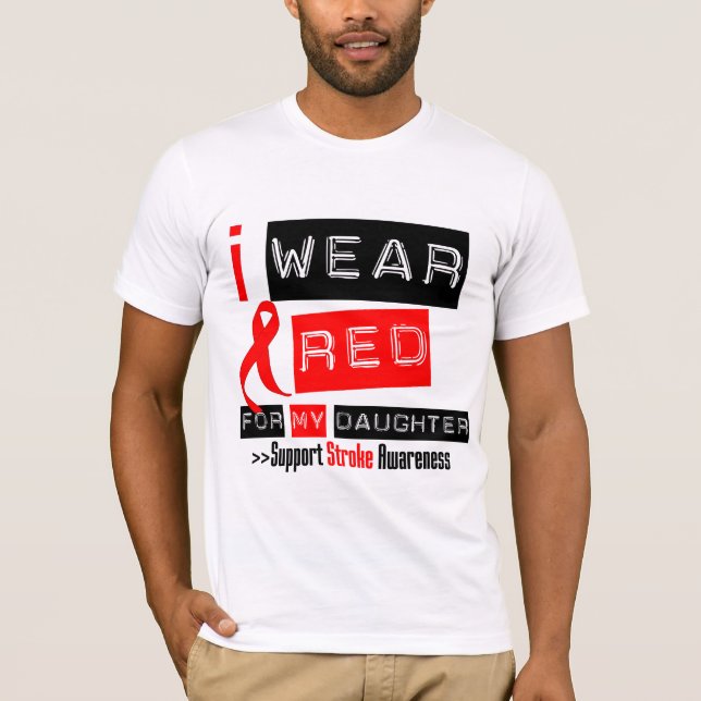 Stroke Awareness I Wear Red Ribbon For My Daughter T-Shirt (Front)