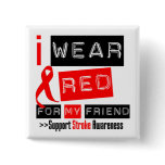 Stroke Awareness I Wear Red Ribbon For My Friend Button