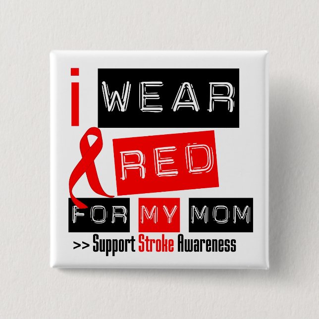 Stroke Awareness I Wear Red Ribbon For My Mom Button (Front)