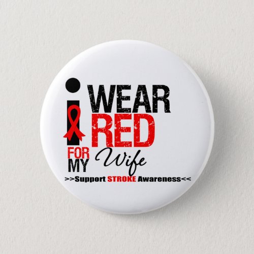 Stroke Awareness I Wear Red Ribbon For My Wife Button