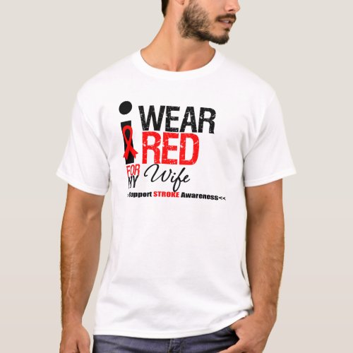 Stroke Awareness I Wear Red Ribbon For My Wife T_Shirt