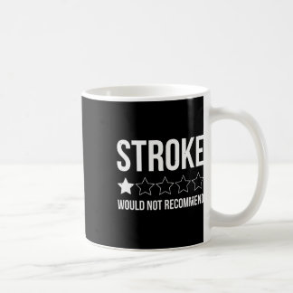 Stroke Awareness Month Funny Stroke Survivor  Coffee Mug