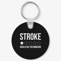 Stroke Awareness Month Funny Stroke Survivor  Keychain