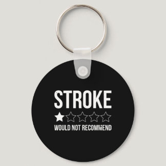 Stroke Awareness Month Funny Stroke Survivor  Keychain