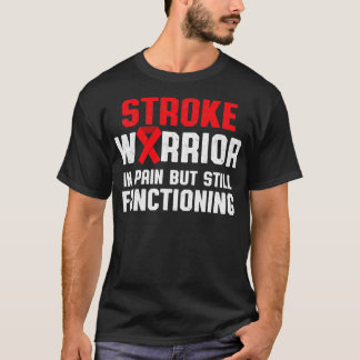 Stroke Awareness Survivor In Pain Strong Warrior P T-Shirt